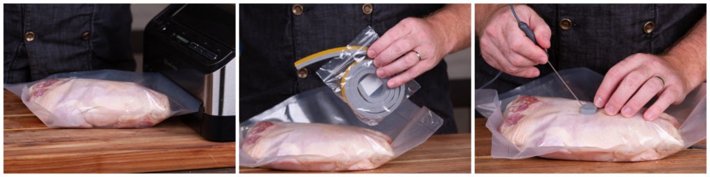Vacuum seal and probe the chicken